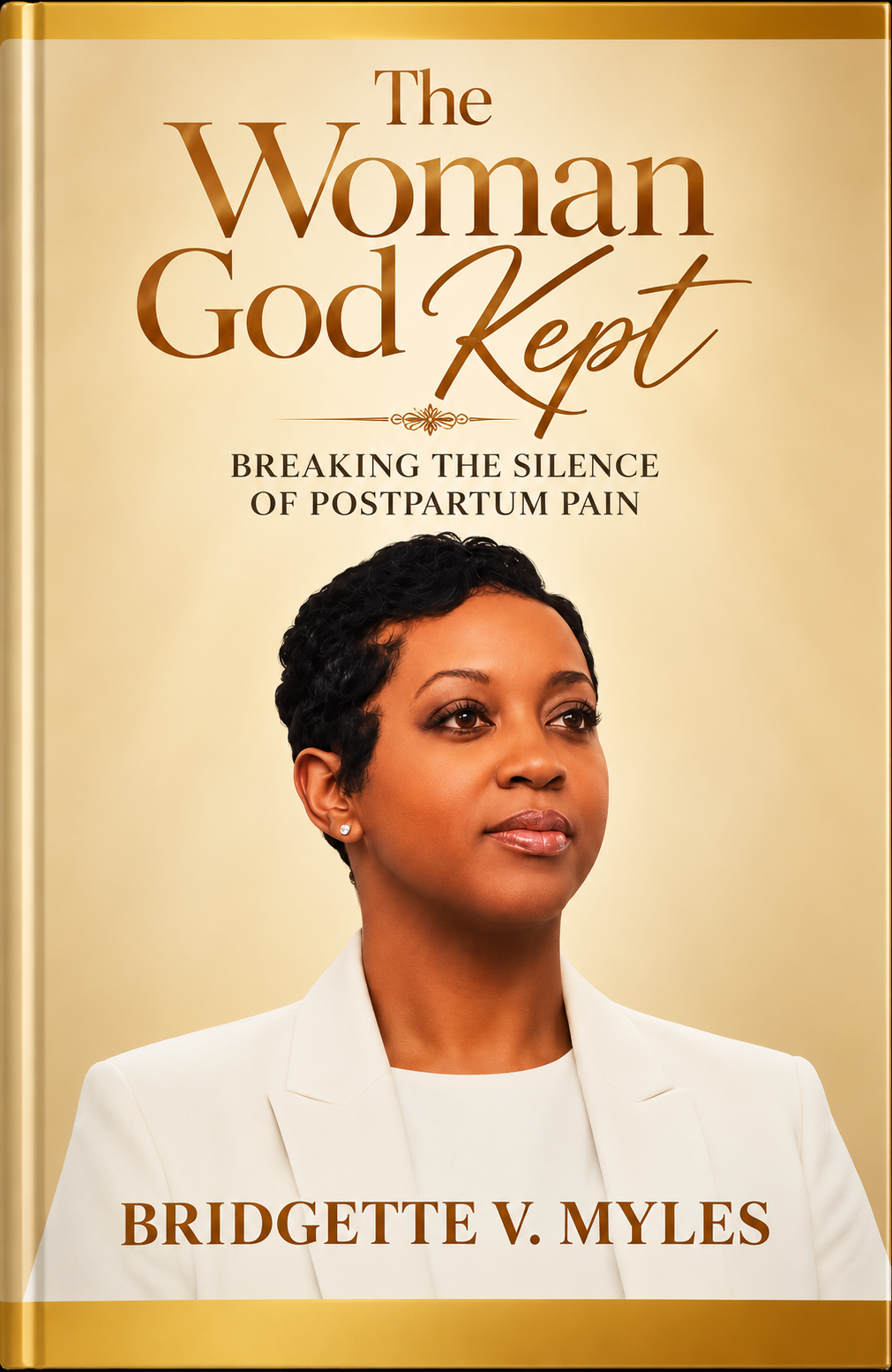 Cover of The Woman God Kept: Breaking the Silence of Postpartum Pain by Bridgette V. Myles